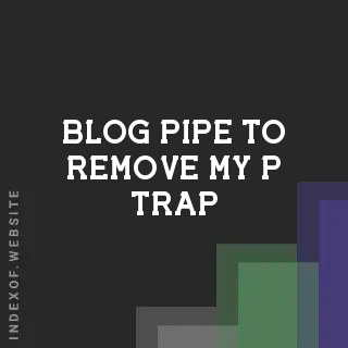 Do I Need to Cut the Pipe to Remove My P-Trap? | Plumbing Guide | Logo - Indexof
